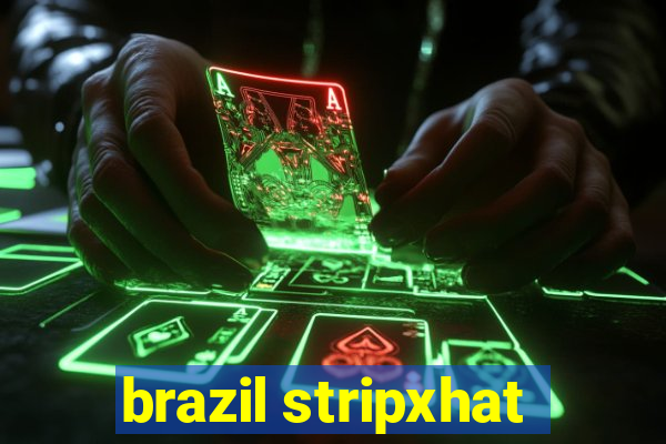 brazil stripxhat